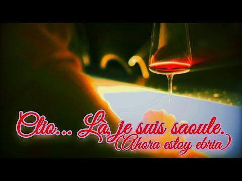 Clio - Là, Je Suis Saoule (Paroles Français/Espagnol)