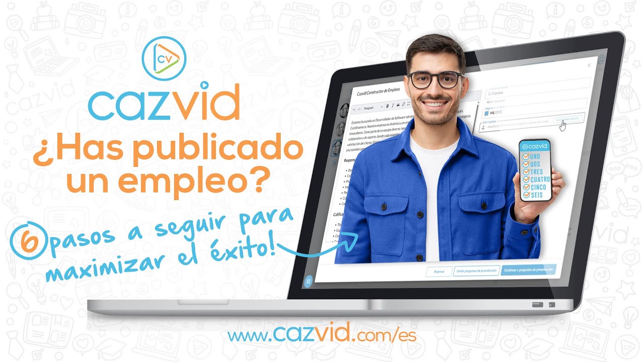 ¿Publicaste una oferta de trabajo en CazVid? ¡Seis pasos para maximizar tu éxito en la contratación!