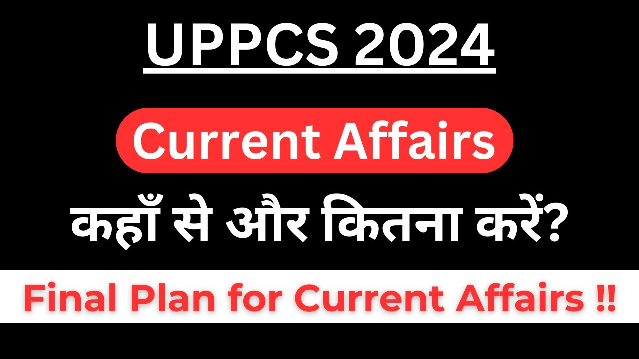 UPPCS Current Affairs Complete Plan to Qualify Prelims 2024 !! - YouTube