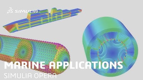 Short Introduction to SIMULIA Opera for Marine Applications