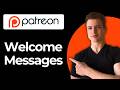 How To Set Up Welcome Messages On Patreon (Step-By-Step)