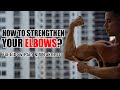 How to Strengthen Your ELBOWS? (Fix Elbow Pain & Weakness)