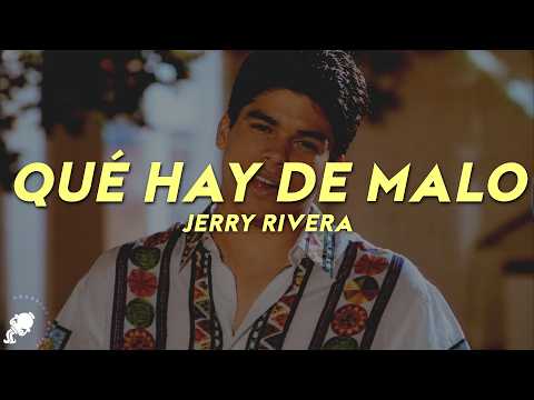 Jerry Rivera - Qué Hay De Malo (Letra)