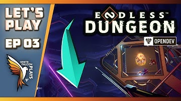 ENDLESS™ Dungeon - OpenDEV | EP-03 GamePlay | Let