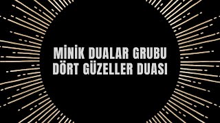 Minik Dualar Grubu - Dört Güzeller Duası