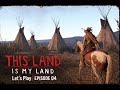 Let's Play | This Land Is My Land | Episode 4: Kiddo Smith Takedown &amp; Wood Gatherers Demolished!