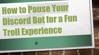 How to Pause Your Discord Bot for a Fun Troll Experience screenshot 4