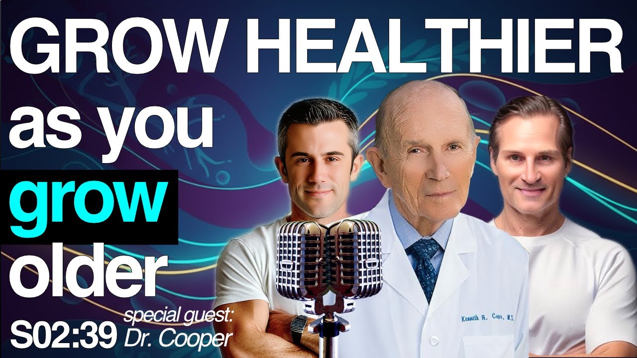 GROW HEALTHIER as you Grow Older ft. Dr. Kenneth H. Cooper | 🎙️Masters of Wellness PODCAST 039