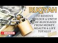 Ultimate Ruqyah Shairah to Remove, Unlock & Untie the blockages from money,  health, life totally