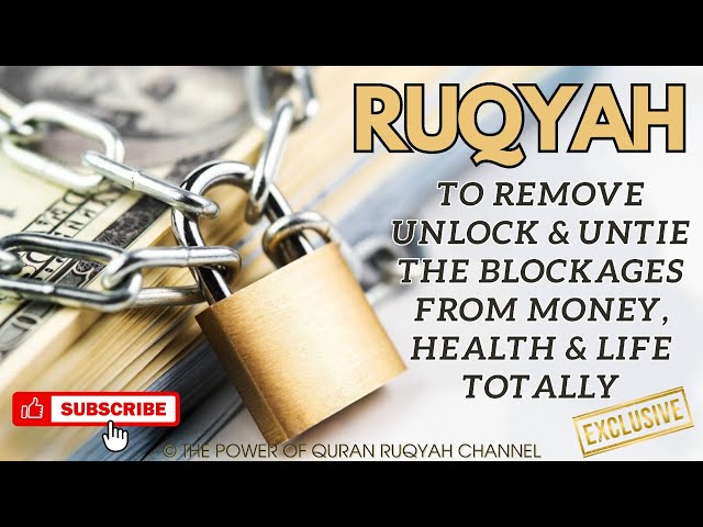 Ultimate Ruqyah Shairah to Remove, Unlock & Untie the blockages from money,  health, life totally class=