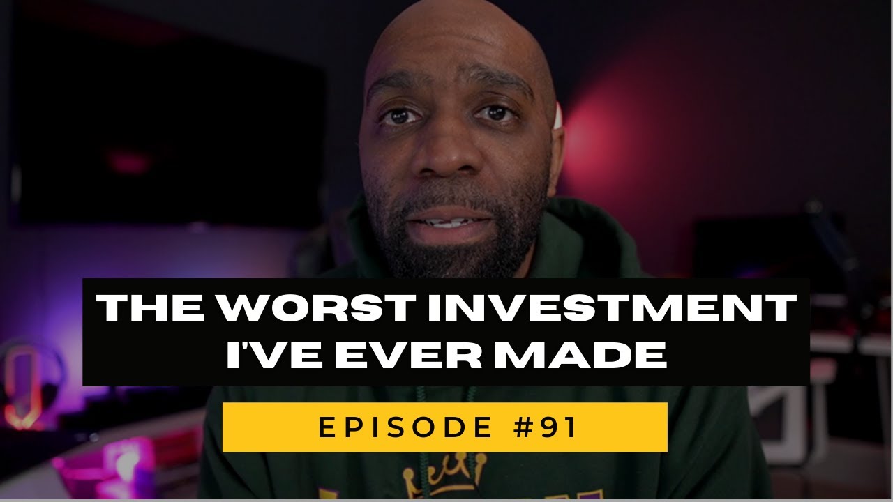 The Worst Investment I've Ever Made EP91 YouTube