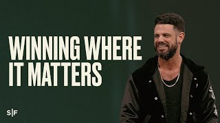 Winning Where It Matters | Steven Furtick