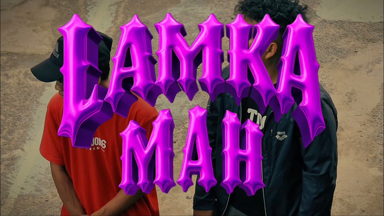LAMKA MAH ft. Robert Minthang & @M4Zomi 