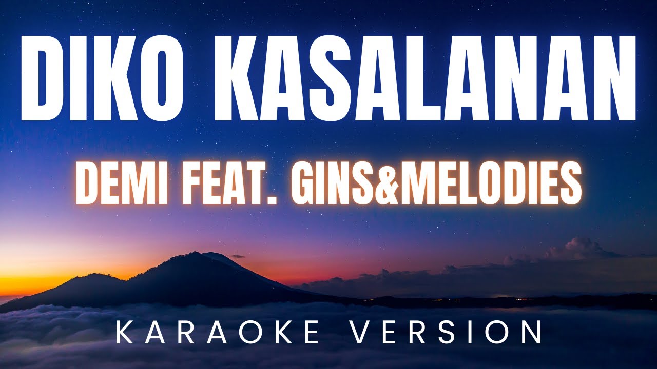 DEMI ft  gins&melodies - Di Ko Kasalanan | KARAOKE Version