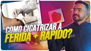 O SEGREDO PARA CICATRIZAR UMA FERIDA MAIS RÁPIDO (APRENDA AGORA)