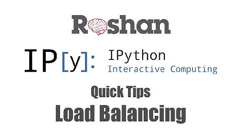 Load Balancing - IPython Parallel Computing #1
