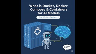 What is Docker, Docker Compose &amp; Containers for AI Models 🤖 | Simplified for Beginners!