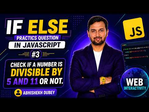 Divisible by 5 and 11 or Not | JavaScript | If Else Practice Question #3 | Abhishek Dubey