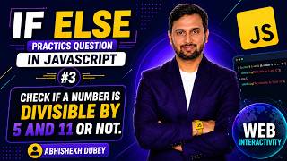 Divisible by 5 and 11 or Not | JavaScript | If Else Practice Question #3 | Abhishekh Dubey