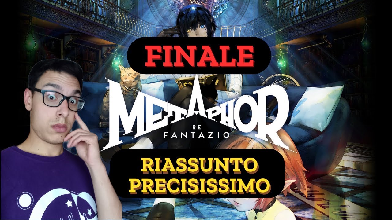 FINALE RIASSUNTO PRECISISSIMO -METAPHOR REFANTAZIO ita