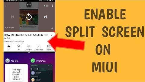 HOW TO ENABLE SPLIT SCREEN ON MIUI