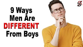 9 Ways Men Are Different From Boys