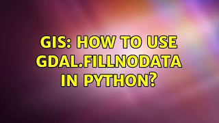 GIS: How to use gdal.FillNodata in python?