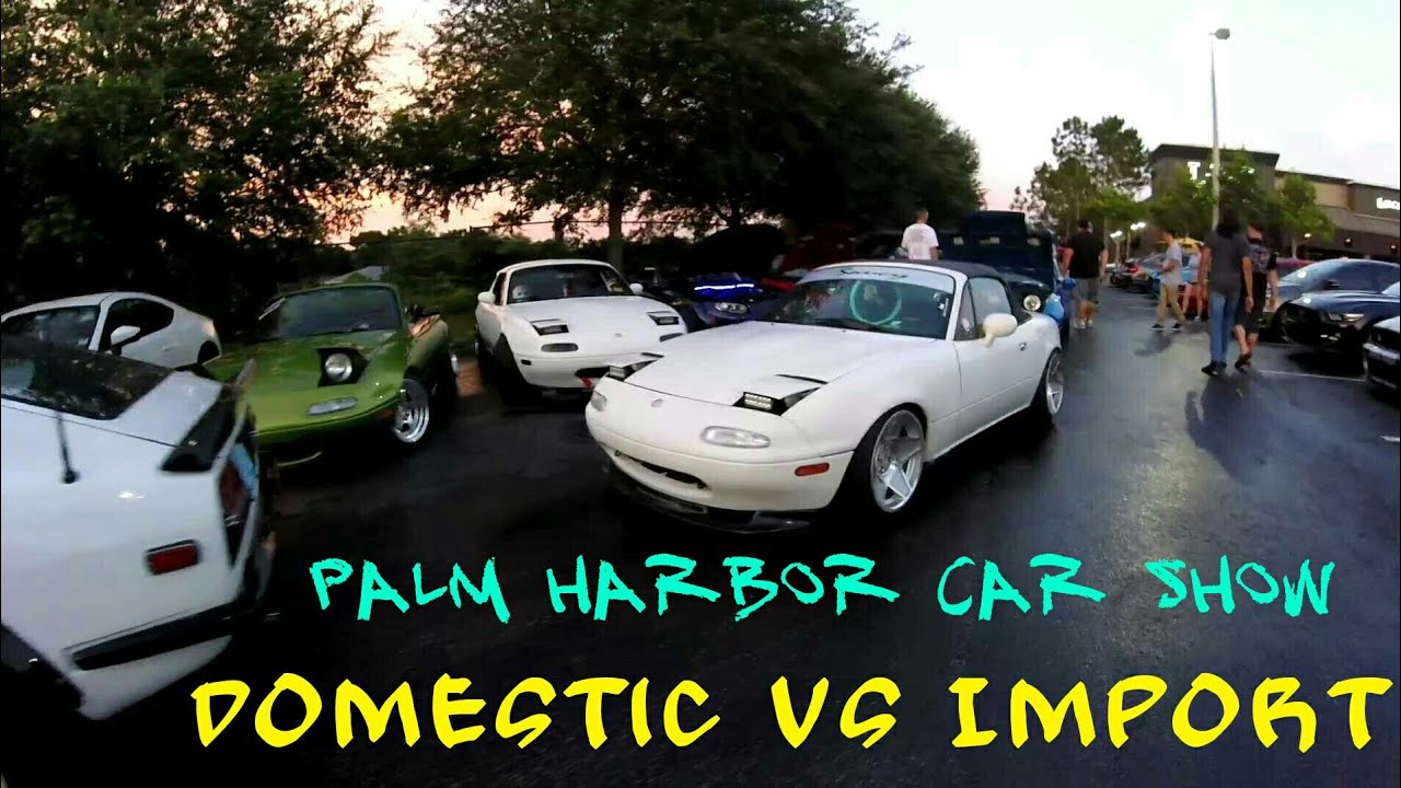Palm Harbor car show Domestic VS Import 2017 YouTube