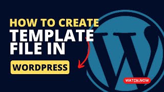 How to create a template file in Wordpress?