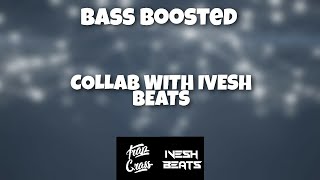 Collab with Ivesh Beats (BASS BOOSTED) by Trap Grass