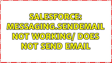 Salesforce: Messaging.SendEmail Not working/ does not send email (3 Solutions!!)