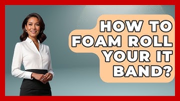 How To Foam Roll Your IT Band? - Running Beyond Limits
