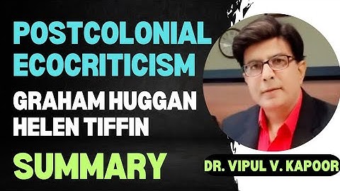 Postcolonial Ecocriticism by Graham Huggan and Helen Tiffin: Summary and Analysis