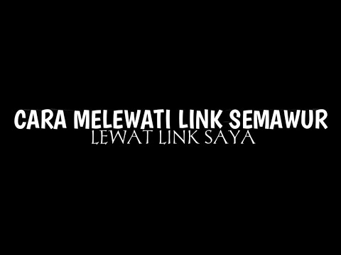 Download Cara Melewati Link Semawur