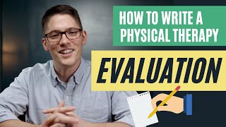 How To Write a Physical Therapy Evaluation