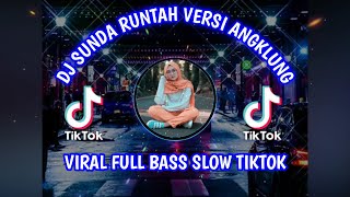 DJ (REMIK) SUNDA RUNTAH🎶 VERSI || ANGKLUNG 2021🎧