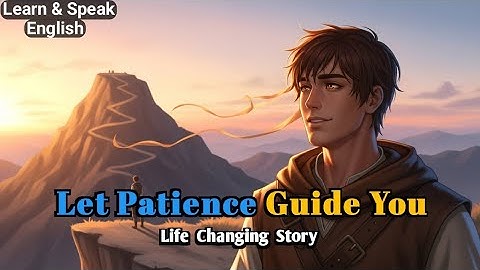 Patience Creates Power l This Story Will Teach You the Real Meaning of Success | Patience Wins