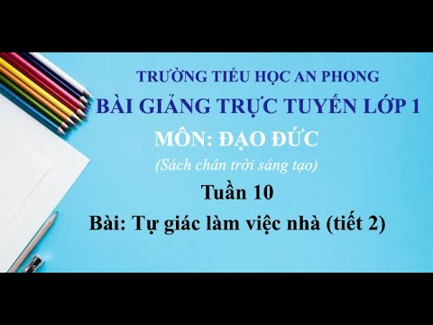 Lớp 1 - Tuần 10 - Môn: Đạo đức - Bài: Tự giác làm việc nhà (tiết 2)
