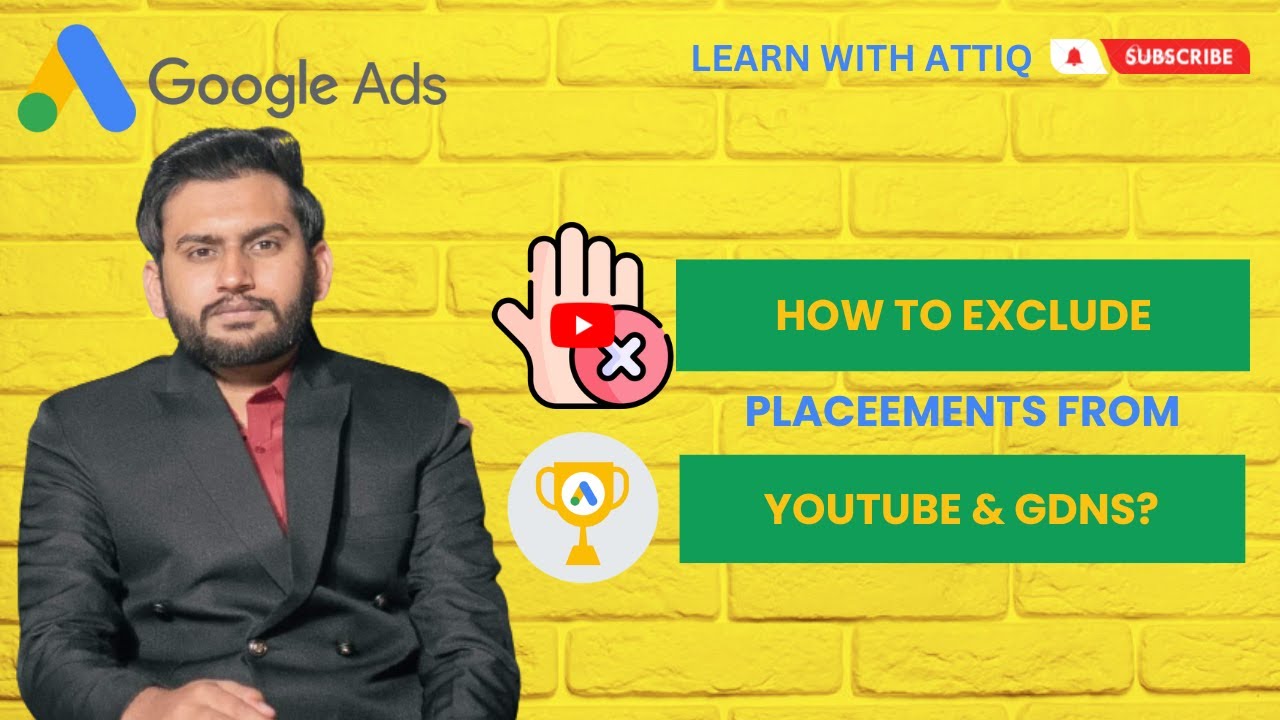 Lecture 145 - How to Exclude Placements from Display & YouTube Campaigns?