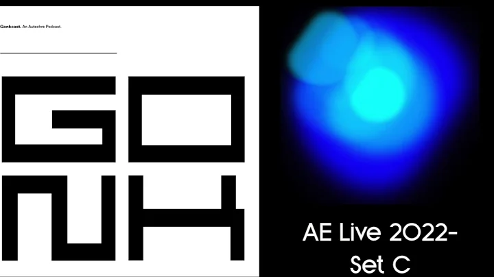 GONKCAST: An Autechre Podcast - AE_2022- "Set C"