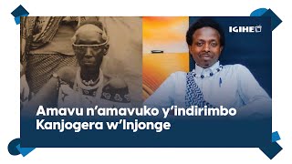 Ibigwi by'indirimbo Kanjogera w'Injonge imaze imyaka isaga 150