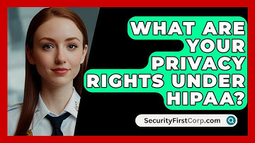 What Are Your Privacy Rights Under HIPAA? - SecurityFirstCorp.com