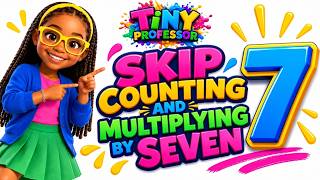 7 Up and Away 🚀 | Skip Count & Multiply by 7 | 7 Times Table Song for Kids | Tiny Professor
