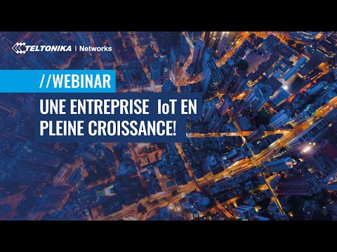 Une Entreprise IoT En Pleine Croissance! | Webinar | ??