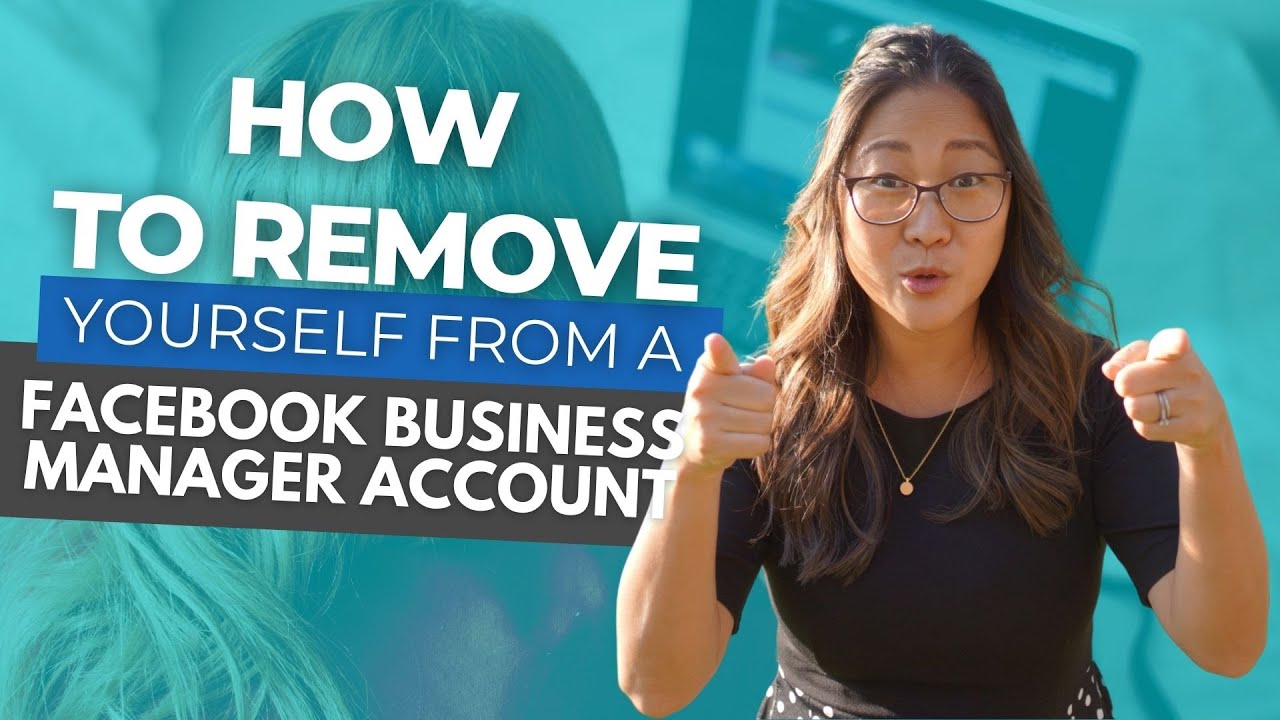 How To Remove Yourself From A Facebook Business Manager Account