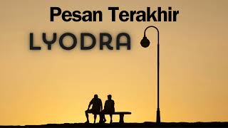 PESAN TERAKHIR ~ LYODRA || Lagu Terpopuler