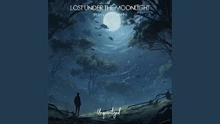 Lost under the moonlight