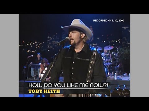 Toby Keith — Toby Keith ~ How Do You Like Me Now?! (Austin City Limits) 2001