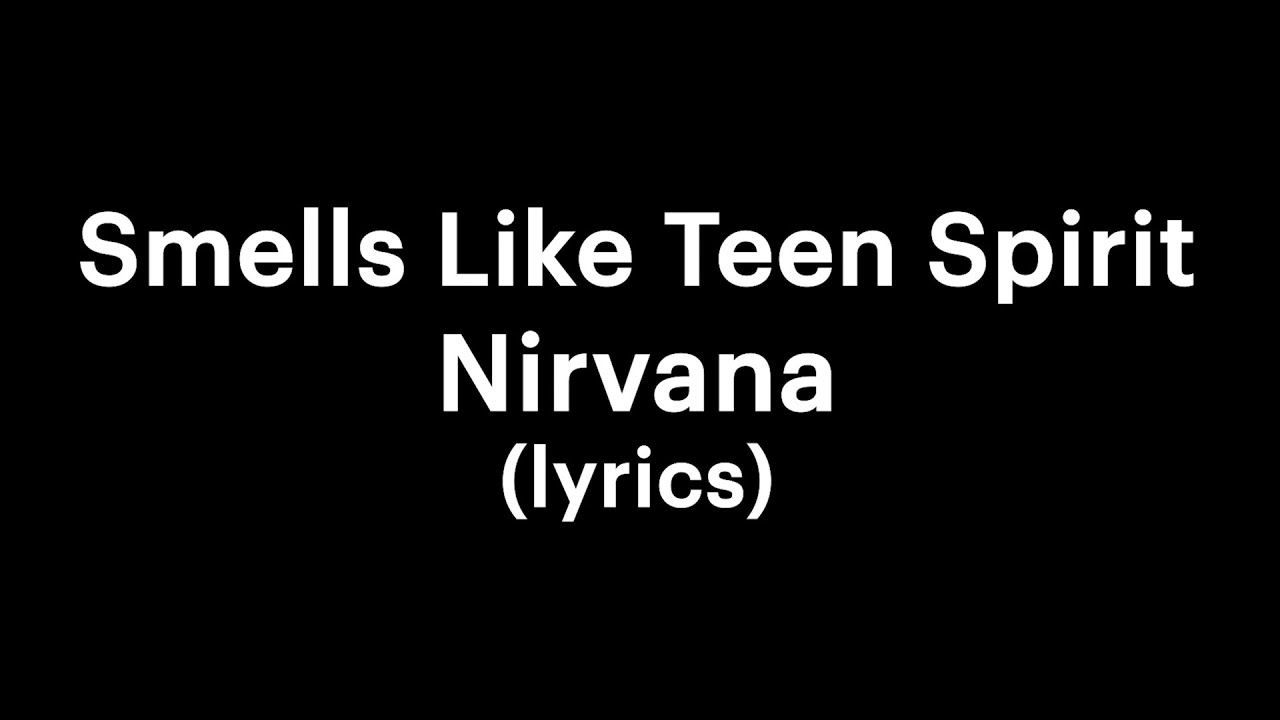 Nirvana Smells Like Teen Spirit Lyrics Deutsch Nirvana - Smells Like Teen Spirit (lyrics) - YouTube