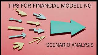 Financial Modelling TIP: scenario analysis